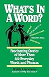 What's in a Word: Fascinating Stories of More Than 350 Everyday Words and Phrases