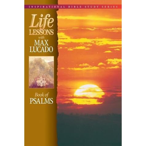Life Lessons with Max Lucado: Book Of Psalms by Max Lucado — Reviews ...