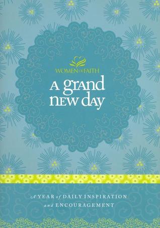 A Grand New Day: A Year of Daily Inspiration and Encouragement