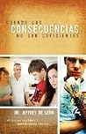 Cuando Las Consecuencias (Spanish Edition) Cuando Las Consecuencias (Spanish Edition)