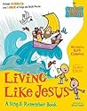 Living Like Jesus (A Sing & Remember Book)