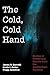 The Cold, Cold Hand: More Stories of Ghosts and Haunts from the Appalachian Foothills