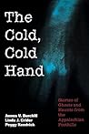 The Cold, Cold Hand: More Stories of Ghosts and Haunts from the Appalachian Foothills The Cold, Cold Hand: More Stories of Ghosts and Haunts from the Appalachian Foothills