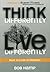 Think Differently Live Differently: Keys to a Life of Freedom