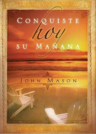 Conquiste Hoy Su Manana (Spanish Edition)