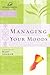 Managing Your Moods (Women of Faith Study Guide Series)