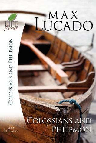 Books of Colossians & Philemon: The Difference Christ Makes (Life Lessons with Max Lucado)