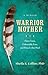 Warrior Mother: A Memoir of...
