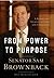 From Power to Purpose: A Re...
