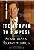 From Power to Purpose by Sam Brownback