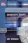 Identity Theft: The Thieves Who Want to Rob Your Future (Student Leadership University Study Guide Series)