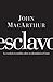 Esclavo: La verdad escondida sobre tu indentidad en Cristo