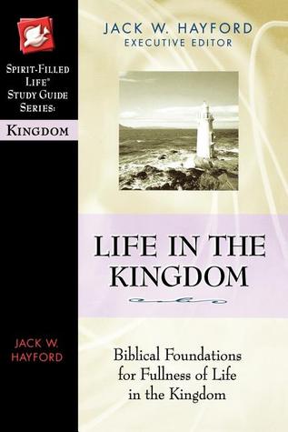 Life in the Kingdom: Biblical Foundations for Fulness of Life in the Kingdom