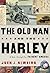 The Old Man and the Harley by John J. Newkirk