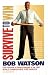 Survive to Win by Bob Watson Survive to Win by Bob Watson