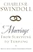 Marriage: From Surviving to Thriving: Practical Advice on Making Your Marriage Strong