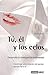 Tu, El Y Los Celos/ You, He and Jealousy: Como Desarrollar Tu Inteligencia Sentimental (Spanish Edition)