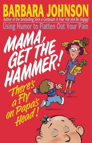 Mama, Get The Hammer! There's A Fly On Papa's Head!