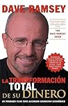 La transformacion total de su dinero / The Total Money Makeover: Un plan efectivo para alcanzar bienestar economico / A Proven Plan for Financial Fitness (Spanish Edition) La transformacion total de su dinero / The Total Money Makeover: Un plan efectivo para alcanzar bienestar economico / A Proven Plan for Financial Fitness