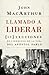 Llamado a liderar by John F. MacArthur Jr.