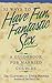 52 Ways To Have Fun, Fantastic Sex - A Guidebook For Married ... by Joyce J. Penner