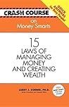 Crash Course On Money Smarts: 15 Laws of Managing Money And Creating Wealth