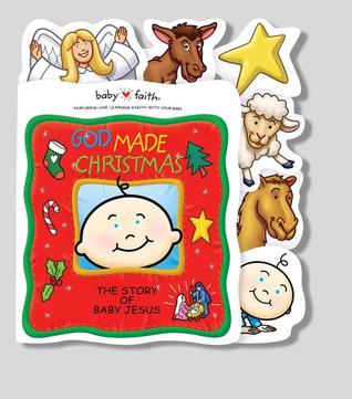 God Made Christmas: The Story of Baby Jesus