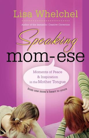 Speaking Mom-ese: Moments of Peace and Inspiration in the Mother Tongue (Paperback)