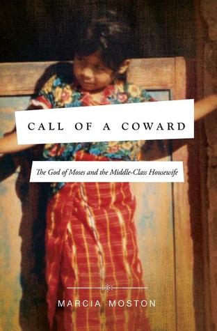 Call of A Coward: The God of Moses and the Middle-Class Housewife (Paperback)