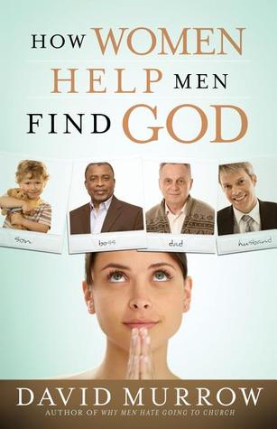 How Women Help Men Find God (Paperback)