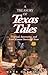 A Treasury of Texas Tales: Unusual, Interesting, and Little-Known Stories of Texas