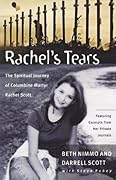 Rachel's Tears: The Spiritual Journey of Columbine Martyr Rachel Scott