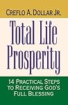 Total Life Prosperity 14 Practical Steps To Receiving God's Full Blessing