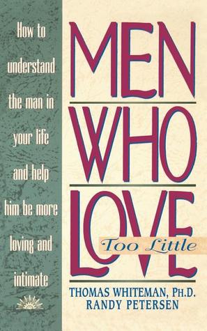 The Men Who Love Too Little (Paperback)