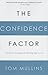 The Confidence Factor by Tom Mullins