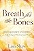 Breath for the Bones by Luci Shaw