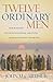 Twelve Ordinary Men by John F. MacArthur Jr.