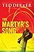 The Martyr's Song by Ted Dekker