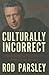 Culturally Incorrect: How C...