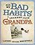 All My Bad Habits I Learned from Grandpa
