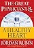 The Great Physician's Rx for a Healthy Heart: Great Physician's Prescription for a Healthy Heart