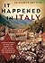 It Happened in Italy: Untold Stories of How the People of Italy Defied the Horrors of the Holocaust