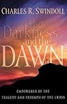 The Darkness and the Dawn by Charles R. Swindoll