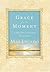 Grace for the Moment: A 365...