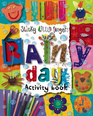 Sticky Little Fingers: Rainy Day Activity Book