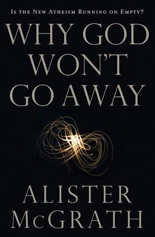 Why God Won't Go Away: Is the New Atheism Running on Empty?