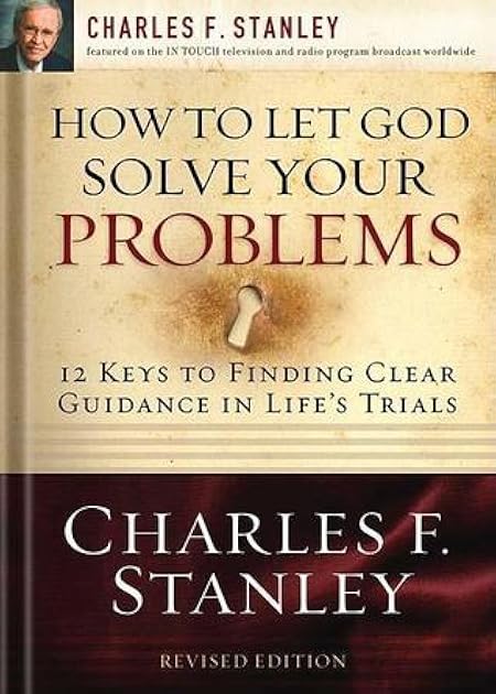 How to Let God Solve Your Problems: 12 Keys for Finding Clear Guidance in Life's Trials
