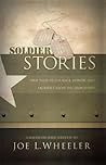 Soldier Stories: True Tales of Courage, Honor, and Sacrifice from the Frontlines