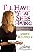 I'll Have What She's Having by Bobbie Houston
