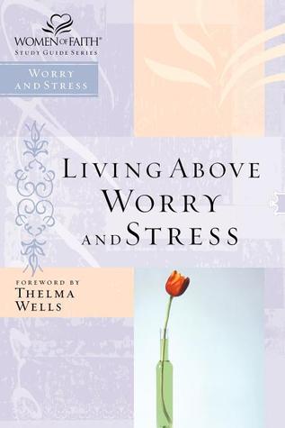 Living Above Worry and Stress (Paperback)